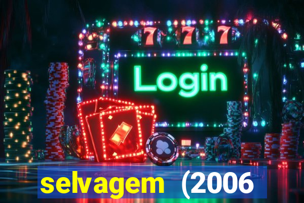 selvagem (2006 filme completo dublado